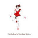 The Ballad of the Red Shoes