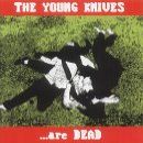 The Young Knives... Are Dead