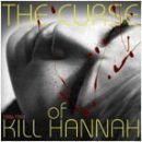 The Curse of Kill Hannah