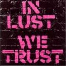 In Lust We Trust