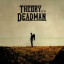 Theory of A Deadman